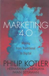 Marketing 4.0 : moving from traditional to digital