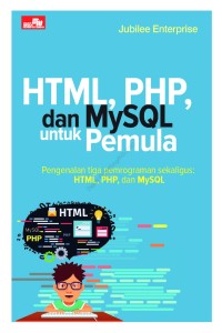 HTML, PHP, dan MySQL untuk pemula