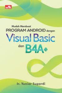 Mudah Membuat program android dengan visual basic dan B4A