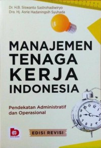 Manajemen tenaga kerja Indonesia : Pendekatan administratif dan operasional