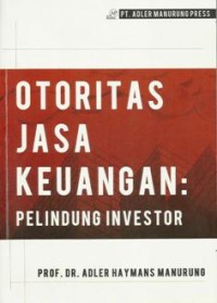 Otoritas jasa keuangan (OJK) : Pelindung investor