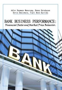 Bank business performance : Financial ratio and market price behavior