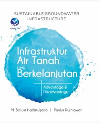 Sustainable Groundwater Infrastructure = Infrastruktur Air Tanah Yang Berkelanjutan
