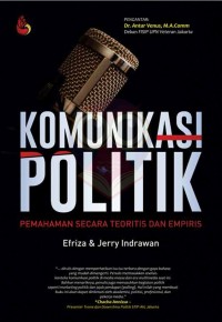 Komunikasi Politik : Pemahaman Secara Teoritis Dan Empiris