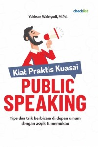 Kiat Praktis Kuasai Public Speaking