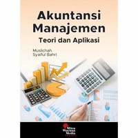 Akuntansi Manajemen : teori dan aplikasi