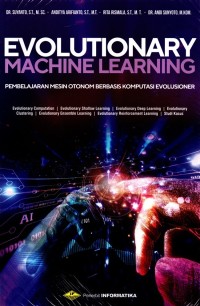 Evolutionary Machine Learning : pembelajaran mesin otonom berbasis komputasi evolusioner