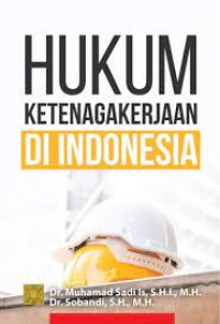 Hukum Ketenagakerjaan di Indonesia