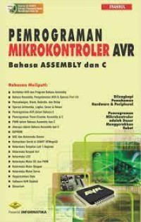 Pemrograman Mikrokontroler AVR Bahasa Assembly dan C : dilengkapi pemahaman hardware & peripheral