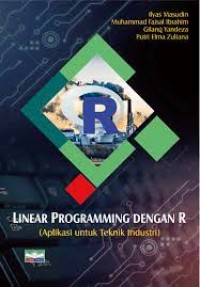 Linear programming dengan R (Aplikasi untuk teknik industri)
