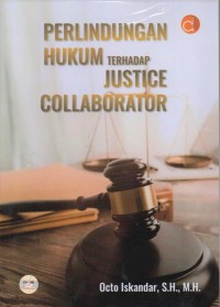Perlindungan hukum terhadap justice collaborator