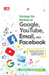 Strategi jitu beriklan di Google, Youtube, Email, dan Facebook
