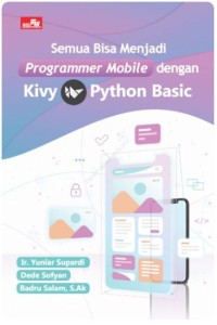 Semua bisa menjadi programmer mobile dengan Kivy Python Basic