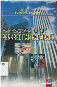 Aspek-aspek hukum perkreditan pada bank