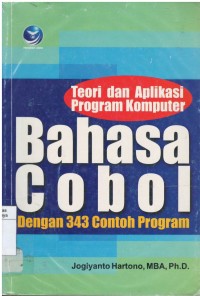 Teori dan aplikasi program komputer bahasa Cobol dengan 343 contoh program