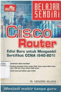 Cisco Router: Edisi Baru untuk Mengambil Sertifikat CCNA (640-801)