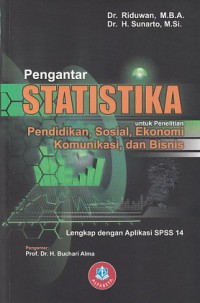 Pengantar statistika: untuk penelitian pendidikan, sosial, ekonomi, komunikasi dan bisnis (lengkap dengan aplikasi SPSS 14)