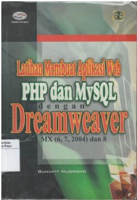 Latihan membuat aplikasi web PHP dan MySQL dengan Dreamweaver MX (6,7,2004)dan 8