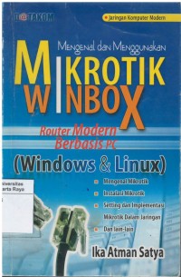 Mengenal dan menggunakan mikrotik winbox: router modern berbasis PC (windows dan linux)