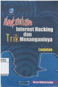 Ancaman internet hacking dan trik menanganinya
