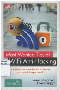 Most wanted tips of wifi anti-hacking; amankan komputer dan akses internet