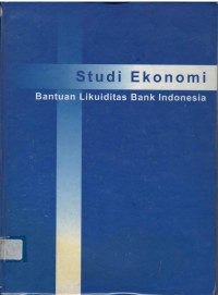 Studi ekonomi : bantuan likuiditas bank indonesia
