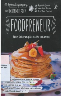 Foodpreneur : bikin sekarang bisnis makananmu