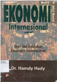 Ekonomi internasional : teori dan kebijakan keuangan internasional : buku 2