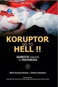 Koruptor Go To Hell!! : Gurita Korupsi di Indonesia