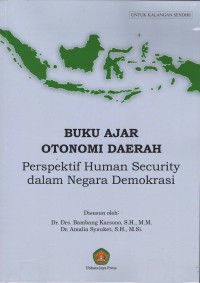 Buku ajar mata kuliah otonomi daerah perspektif human security dalam negara demokrasi