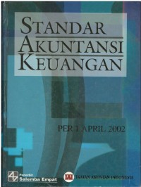 Standar akuntansi keuangan : per 1 April 2002
