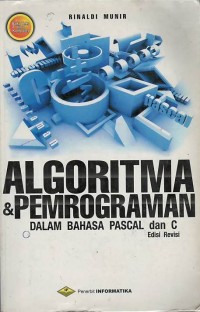 Algoritma & pemrograman : dalam bahasa pascal dan C