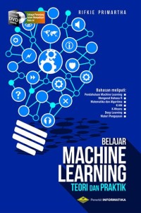 Belajar machine learning: teori dan praktik
