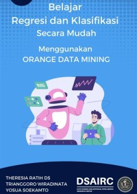 Belajar regresi dan klasifikasi secara mudah menggunakan Orange Data Mining