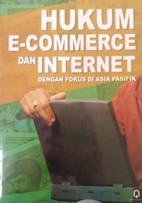 Hukum e-commerce dan internet dengan fokus di Asia Pasifik