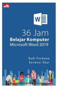 Tiga puluh enam jam belajar komputer Microsoft word 2019