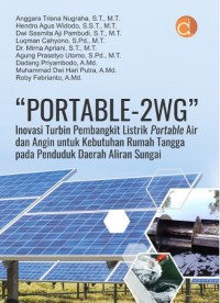 Portable-2WG: inovasi turbin pembangkit listrik portable air dan angin untuk kebutuhan rumah tangga pada penduduk daerah aliran sungai