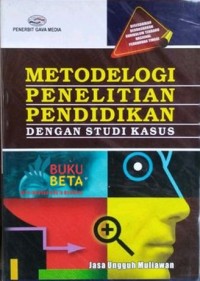 Metodologi penelitian pendidikan dengan studi kasus