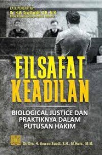 Filasafat Keadilan : biological justice dan praktiknya dalam putusan hakim