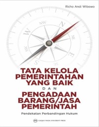 Tata kelola pemerintahan yang baik dan pengadaan barang/jasa pemerintah: Pendekatan perbandingan hukum