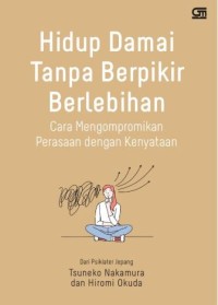Hidup damai tanpa berpikir berlebihan: Cara mengompromikan perasaan dengan kenyataan