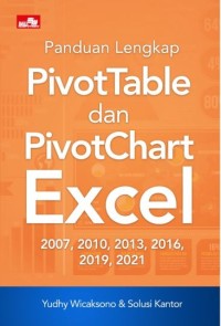 Panduan lengkap PivoTable dan PivotChart Excel 2007, 2010, 2013, 2016, 2019, 2021