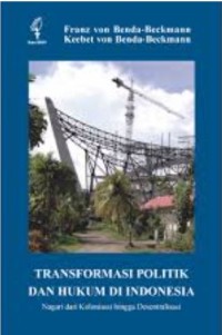 Transformasi Politik dan Hukum: Nagari di Sumatera Barat dari Kolonisasi ke Desentralisasi