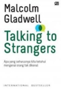Talking to Strangers: Apa yang seharusnya kita ketahui mengenai orang tak dikenal