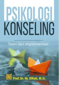 Psikologi konseling: Teori dan implementasi