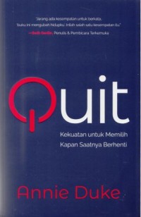 Quit: Kekuatan untuk memilih kapan saatnya berhenti