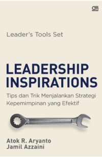 Leadership inspirations: tips dan trik menjalankan strategi kepemimpinan yang efektif