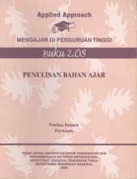 Applied approach mengajar di perguruan tinggi : penulisan bahan ajar Buku 2.08