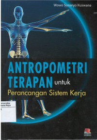Antropometri terapan untuk perancangan sistem kerja
