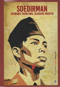 Soedirman : seorang panglima, seorang martir